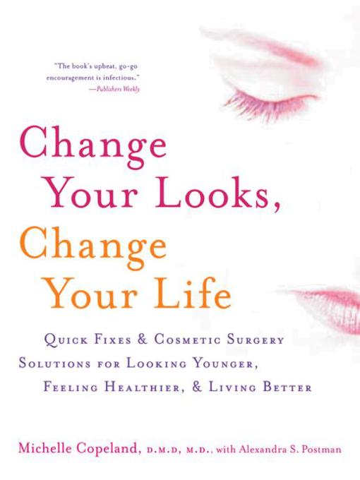 Title details for Change Your Looks, Change Your Life by Dr. Michelle Copeland - Available